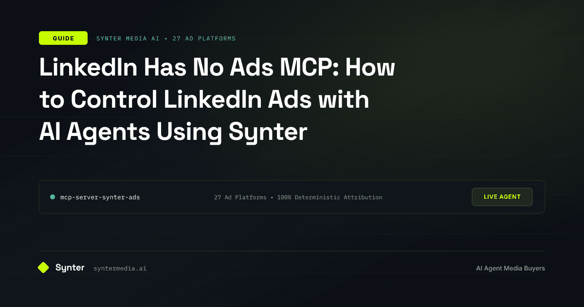 LinkedIn Has No Ads MCP: How to Control LinkedIn Ads with AI Agents Using Synter