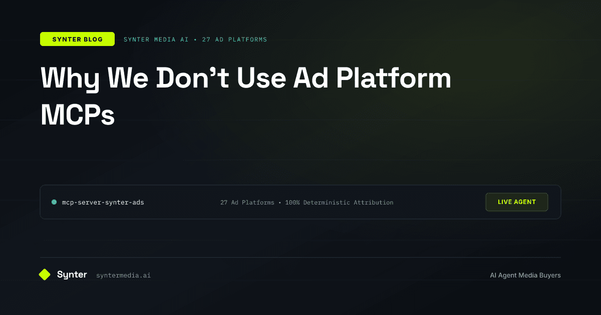 Why We Don't Use Ad Platform MCPs