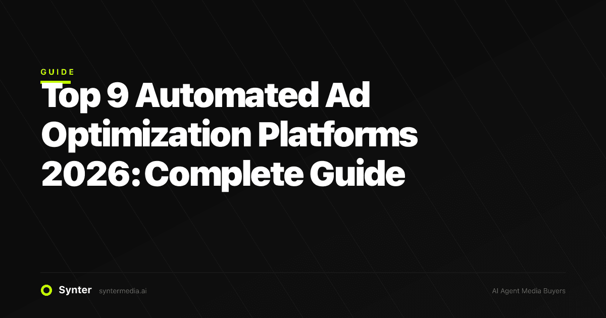 Top 9 Automated Ad Optimization Platforms 2026: Complete Guide