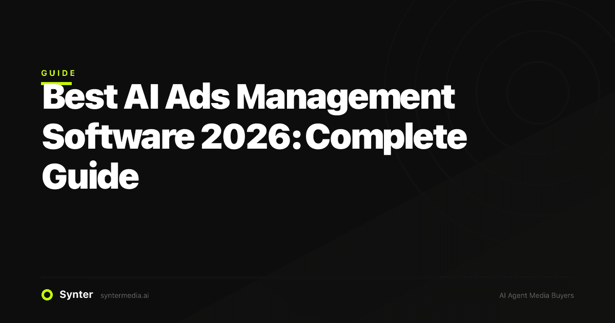 Best AI Ads Management Software 2026: Complete Guide