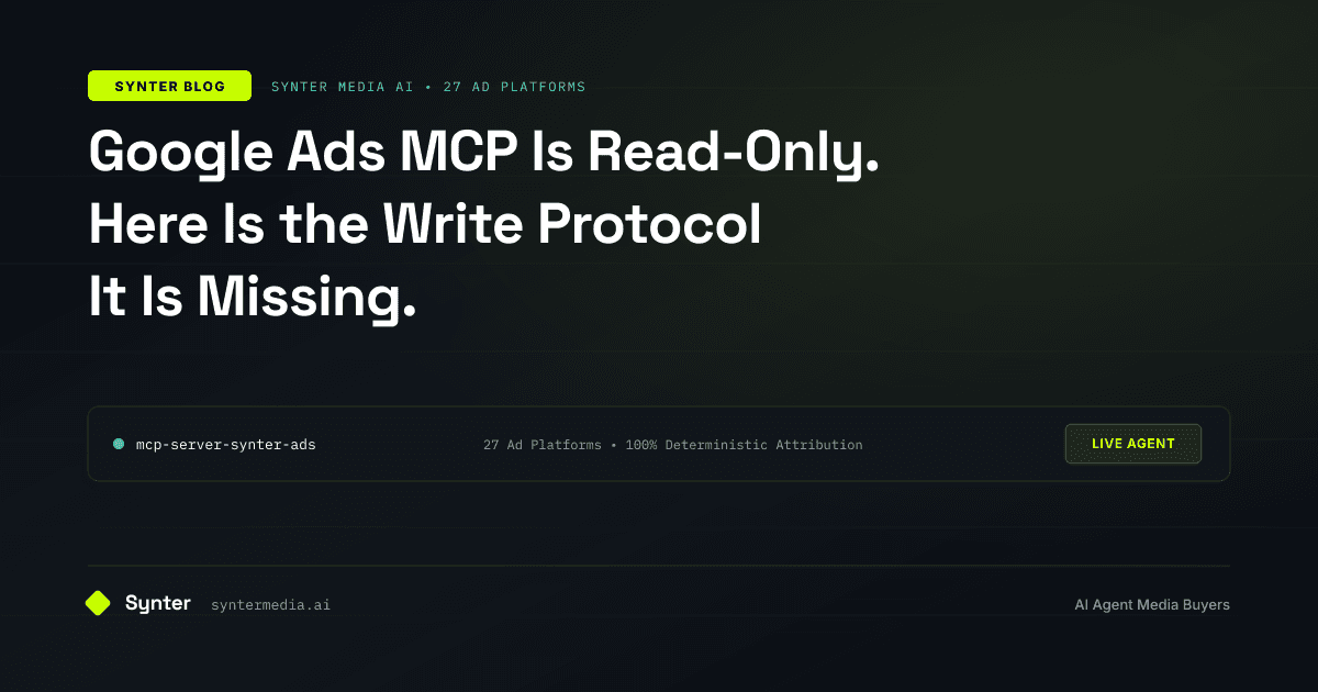 Google Ads MCP Is Read-Only. Here Is the Write Protocol It Is Missing.