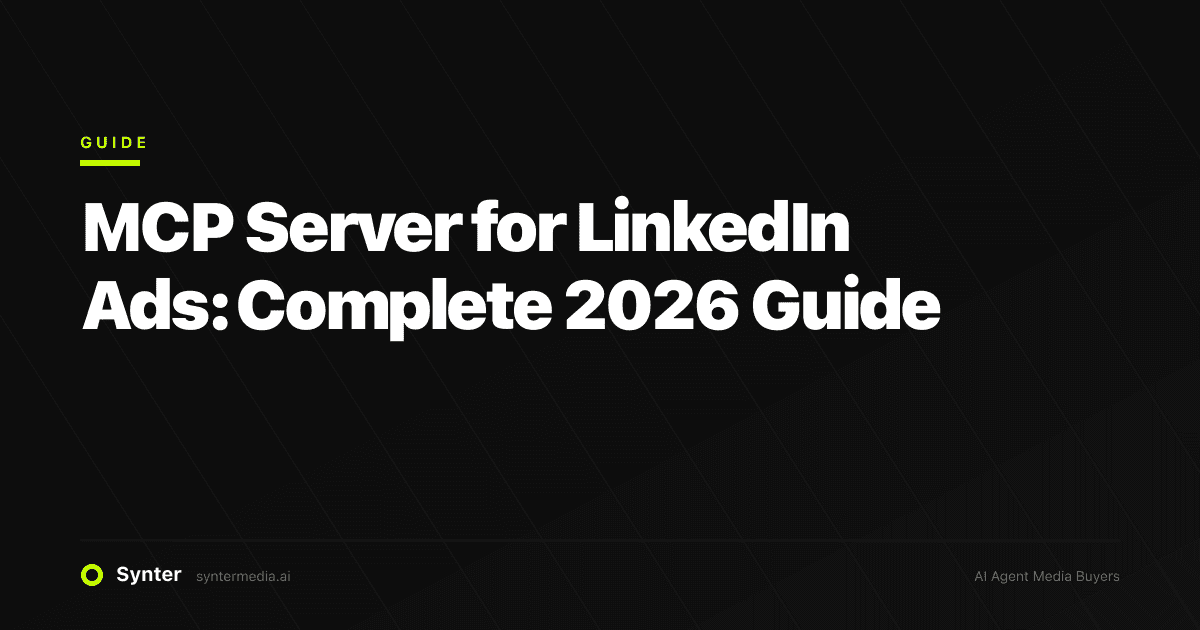 MCP Server for LinkedIn Ads: Complete 2026 Guide