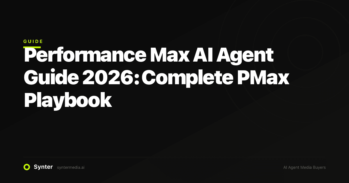 Performance Max AI Agent Guide 2026: Complete PMax Playbook