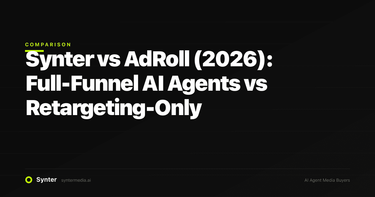 Synter vs AdRoll (2026): Full-Funnel AI Agents vs Retargeting-Only