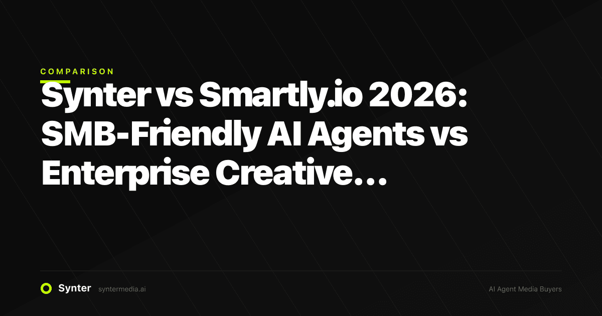 Synter vs Smartly.io 2026: SMB-Friendly AI Agents vs Enterprise Creative Automation